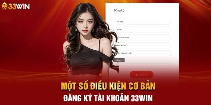 Đáp ứng điều kiện trước khi đăng ký 33Win