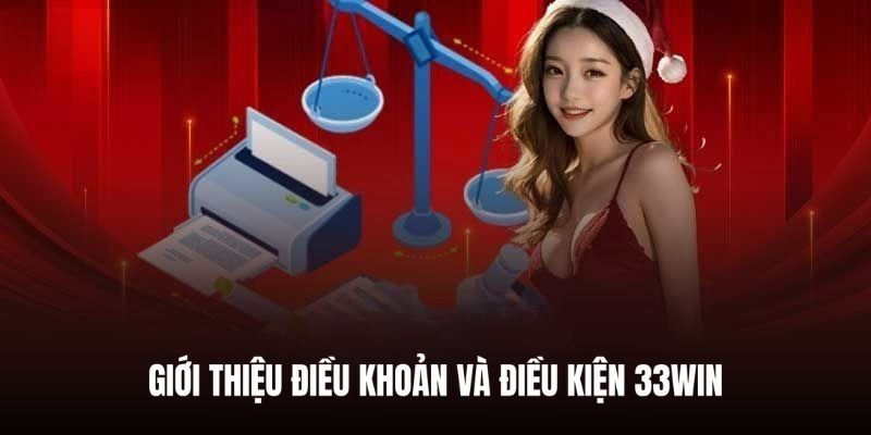 Hiểu đúng hơn về điều khoản và điều kiện 33WIN