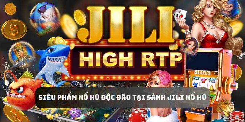 Các siêu phẩm slot game Jili đốn tim hội viên 33win